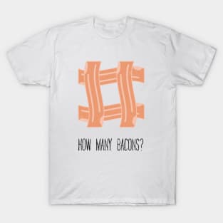 8ts How Many Bacons D'elia T-Shirt